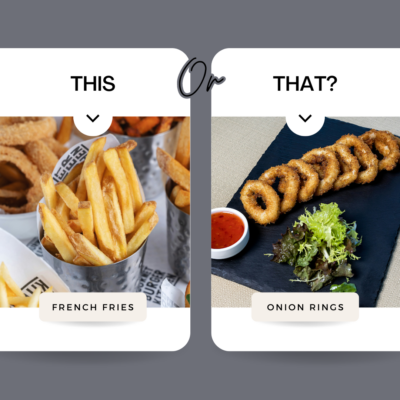 French fries or Onion rings